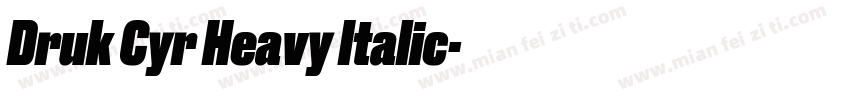 Druk Cyr Heavy Italic字体转换